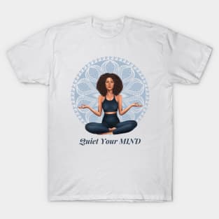 The Best Cure of The BODY is a Quiet MIND Meditation Yoga and Chakra System T-Shirt